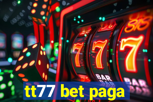 tt77 bet paga